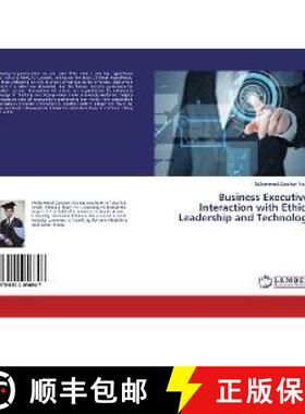 预订 Business Executives Interaction with Ethics, Leadership and Technology [9786202056847]