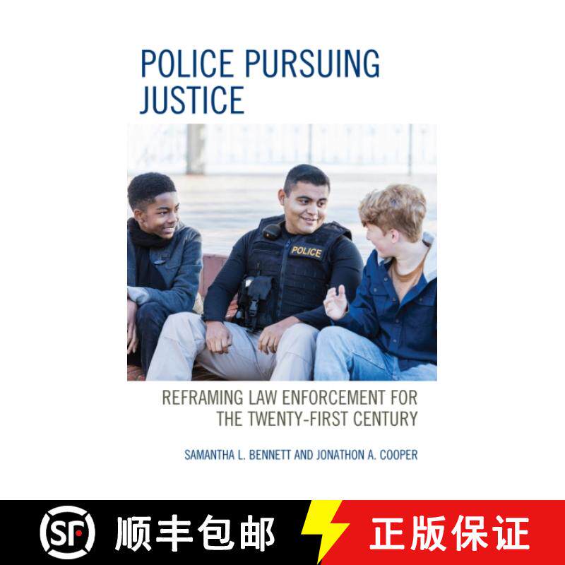 预订 Police Pursuing Justice : Reframing Law Enforcement for the Twenty-First Century [9781666911053]