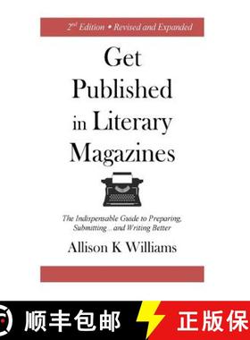 【3-4周达】Get Published in Literary Magazines: The Indispensable Guide to Preparing, Submitting and ... [9781945736001]