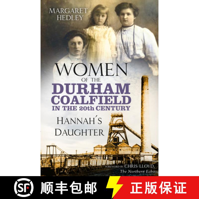 【2-3周达】Women of the Durham Coalfield in the 20th Century: Hannah's Daughter Volume 2 [9780750995047]