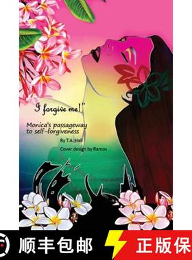 【3-4周达】I Forgive Me!: Monica's Passageway to Self-Forgiveness [9781545673829]