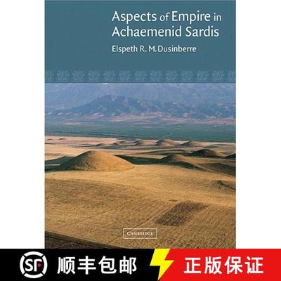 【3-4周达】Aspects of Empire in Achaemenid Sardis [9780521009003]