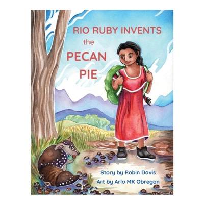 【4周达】Rio Ruby Invents the Pecan Pie [9781662928383]