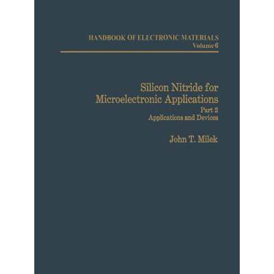 【4周达】Silicon Nitride for Microelectronic Applications: Part 2 Applications and Devices [9781461596110]