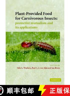 【3-4周达】Plant-Provided Food for Carnivorous Insects: A Protective Mutualism and its Applications [9780521819411]