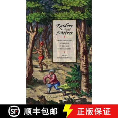 【3-4周达】Raiders and Natives: Cross-Cultural Relations in the Age of Buccaneers [9780820361833]
