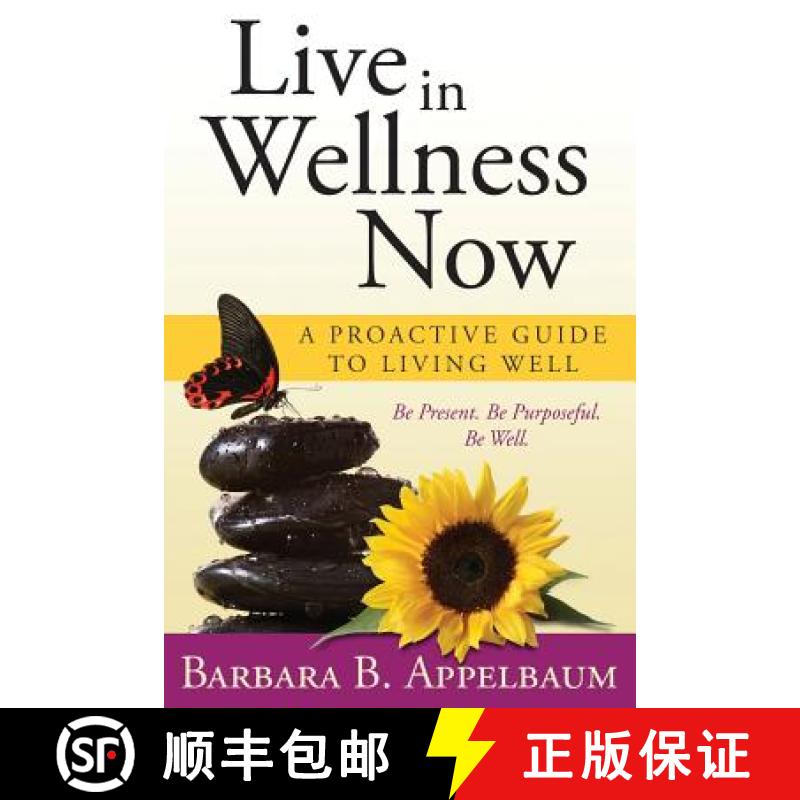 【3-4周达】Live in Wellness Now: A proactive guide to living well [9781934509708]