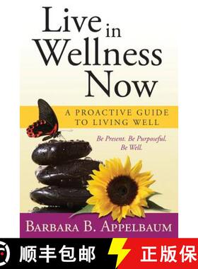 预订 Live in Wellness Now: A proactive guide to living well [9781934509708]