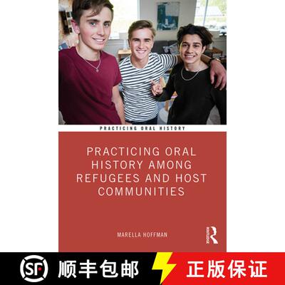 【3-4周达】精装 Practicing Oral History Among Refugees and Host Communities [9781138541306]