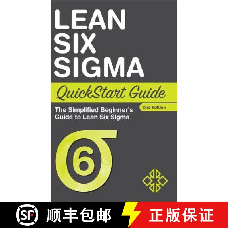 【3-4周达】Lean Six Sigma QuickStart Guide: The Simplified Beginner's Guide to Lean Six Sigma [9781945051135]