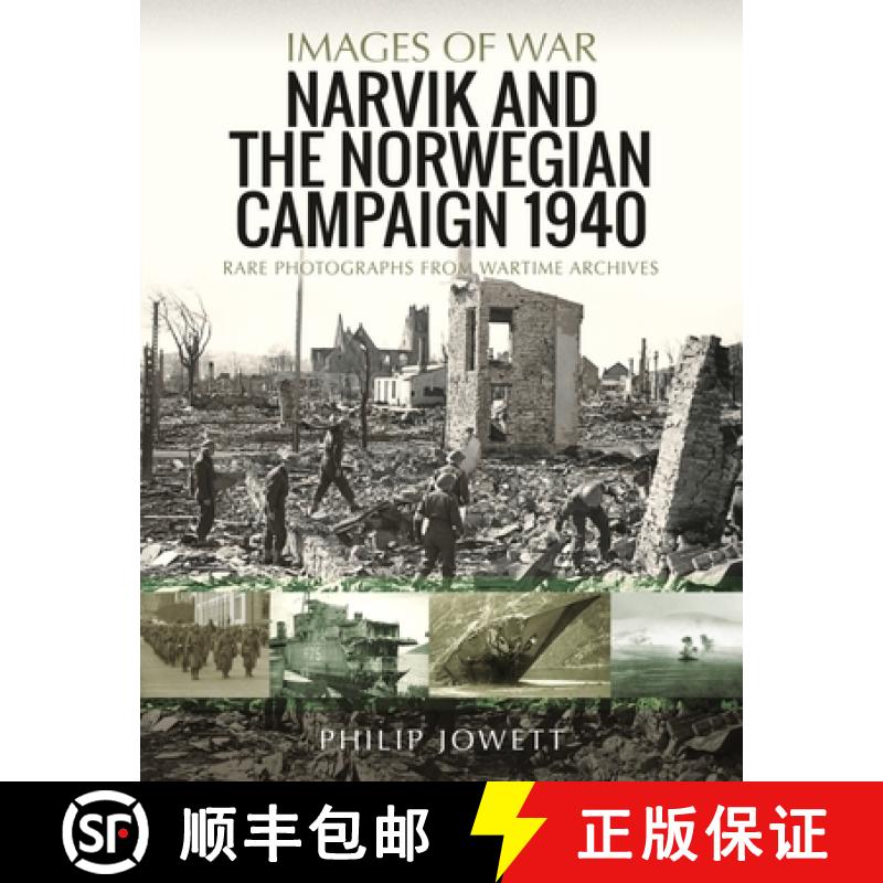 【3-4周达】Narvik and the Norwegian Campaign 1940: Rare Photographs from Wartime Archives [9781526796547]