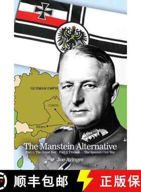 【3-4周达】The Manstein Alternative: Part 1: The Great War- Part 2: Prelude - The Spanish Civil War [9798893565362]