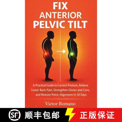 【3-4周达】Fix Anterior Pelvic Tilt: A Practical Guide to Correct Posture, Relieve Lower Back Pain, S... [9781807655501]