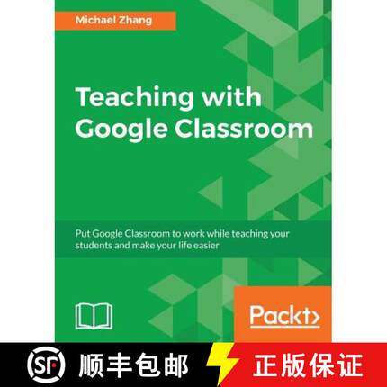 预订 Teaching with Google Classroom: To provide a step-by-step guide to setup and use Google Classroom [9781786466280]