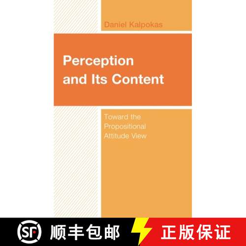 【3-4周达】精装 Perception and Its Content : Toward the Propositional Attitude View [9781666923544]