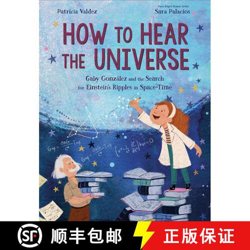 【3-4周达】精装 How to Hear the Universe: Gaby González and the Search for Einstein's Ripples in Spa... [9781984894595]