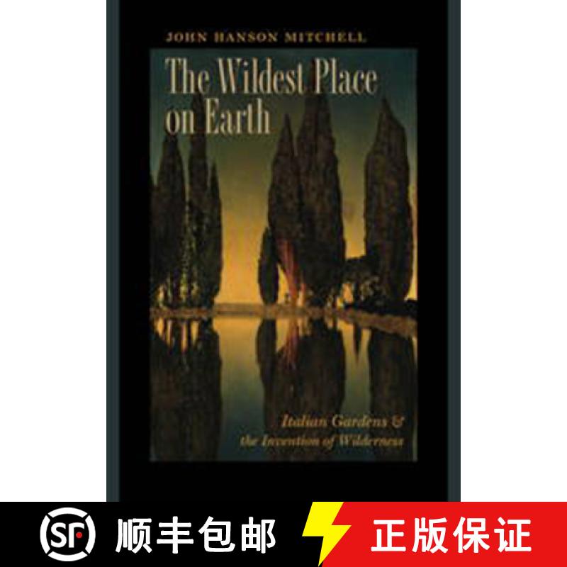 【3-4周达】The Wildest Place on Earth: Italian Gardens and the Invention of Wilderness [9781611687200]