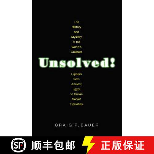 现货 未解决 Unsolved!: The History and Mystery of the World's Greatest Ciphers from Ancient Egypt to ... [9780691192291]