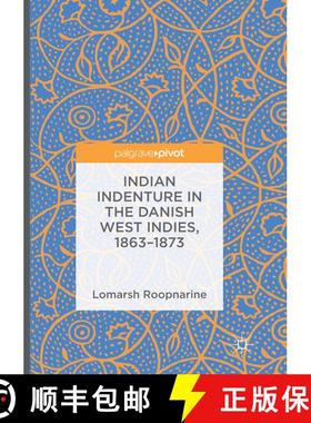 【3-4周达】Indian Indenture in the Danish West Indies, 1863-1873 (Softcover reprint of the original 1... [9783319808727]