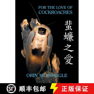 【3-4周达】For the Love of Cockroaches: Husbandry, Biology, and History of Pet and Feeder Blattodea [9781616464271]