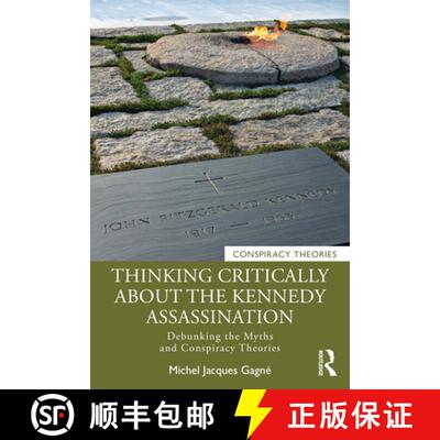 【3-4周达】Thinking Critically About the Kennedy Assassination: Debunking the Myths and Conspiracy Th... [9781032114477]