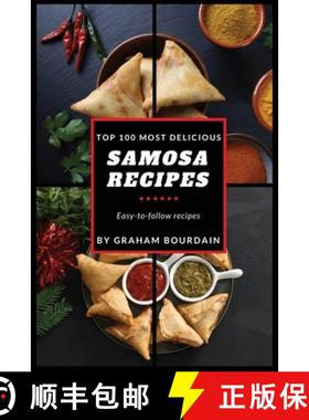 【3-4周达】Top 100 Most Delicious Samosa Recipes: Easy-to-follow recipes - A Samosa Cookbook [Books o... [9798869025463]