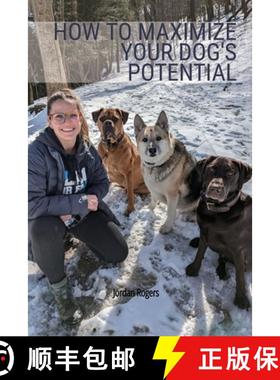 预订 How to Maximize Your Dog's Potential, Training our dogs through love, understanding, and structure. [9798893831917]