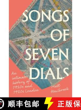 【3-4周达】Songs of Seven Dials : An intimate history of 1920s and 1930s London [9781526181954]