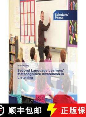 预订 Second Language Learners' Metacognitive Awareness in Listening [9786138501688]