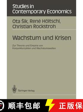 【3-4周达】Wachstum und Krisen : Zur Theorie und Empirie von Konjunkturzyklen und Wachstumswellen [9783540501763]