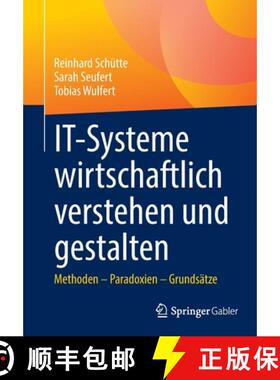 【3-4周达】IT-Systeme wirtschaftlich verstehen und gestalten : Methoden - Paradoxien - Grundsätze [9783658346157]