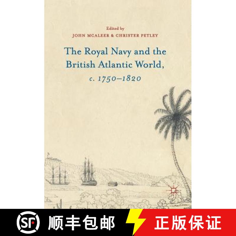 【2-3周达】The Royal Navy and the British Atlantic World, C. 1750-1820 [9781349701308]