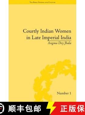 【3-4周达】Courtly Indian Women in Late Imperial India [9781851969418]