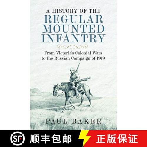 【3-4周达】精装 A History of the Regular Mounted Infantry: From Victoria's Colonial Wars to the Russi... [9781036106515]