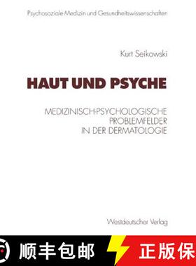 【3-4周达】Haut und Psyche : Medizinisch-psychologische Problemfelder in der Dermatologie [9783531133751]