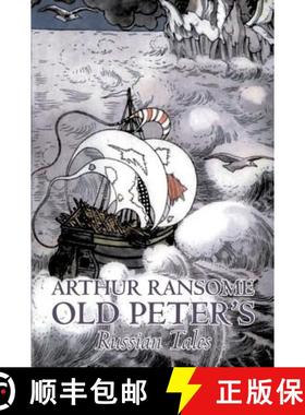 【3-4周达】Old Peter's Russian Tales by Arthur Ransome, Fiction, Animals - Dragons, Unicorns & Mythical [9781603127394]