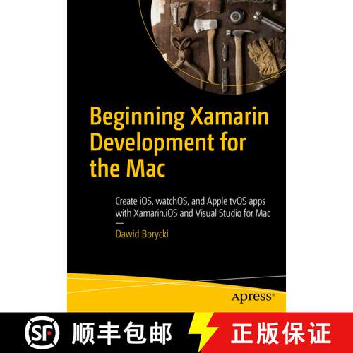 【3-4周达】Beginning Xamarin Development for the Mac : Create iOS, watchOS, and Apple tvOS apps with ... [9781484231319]