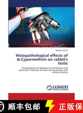 预订 Histopathological effects of α-Cypermethrin on rabbit's testis [9783659540516]