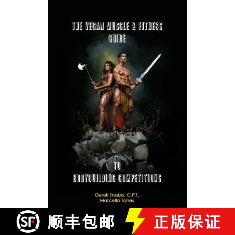 【3-4周达】The Vegan Muscle & Fitness Guide to Bodybuilding Competitions [9781312423831]