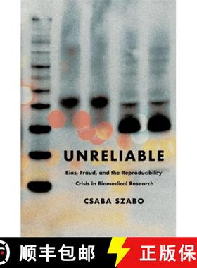 【3-4周达】Unreliable: Bias, Fraud, and the Reproducibility Crisis in Biomedical Research [9780231216241]