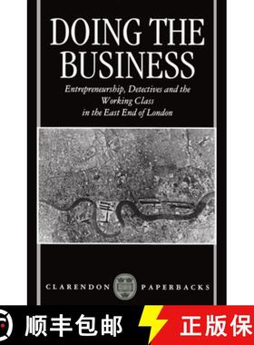 【3-4周达】Doing the Business: Entrepreneurship, the Working Class, and Detectives in the East End of... [9780198258322]