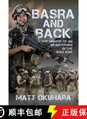 【3-4周达】Basra and Back: The Memoir of an Unlikely Infantryman in the Iraq War [9781036129651]