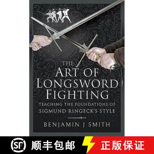 【3-4周达】精装 The Art of Longsword Fighting: Teaching the Foundations of Sigmund Ringeck's Style [9781526768988]