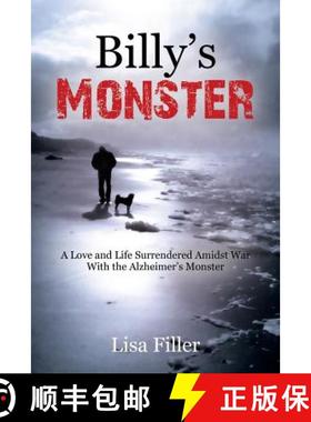 预订 Billy's Monster: A Love and Life Surrendered Amidst War with the Alzheimer's Monster [9780578187990]