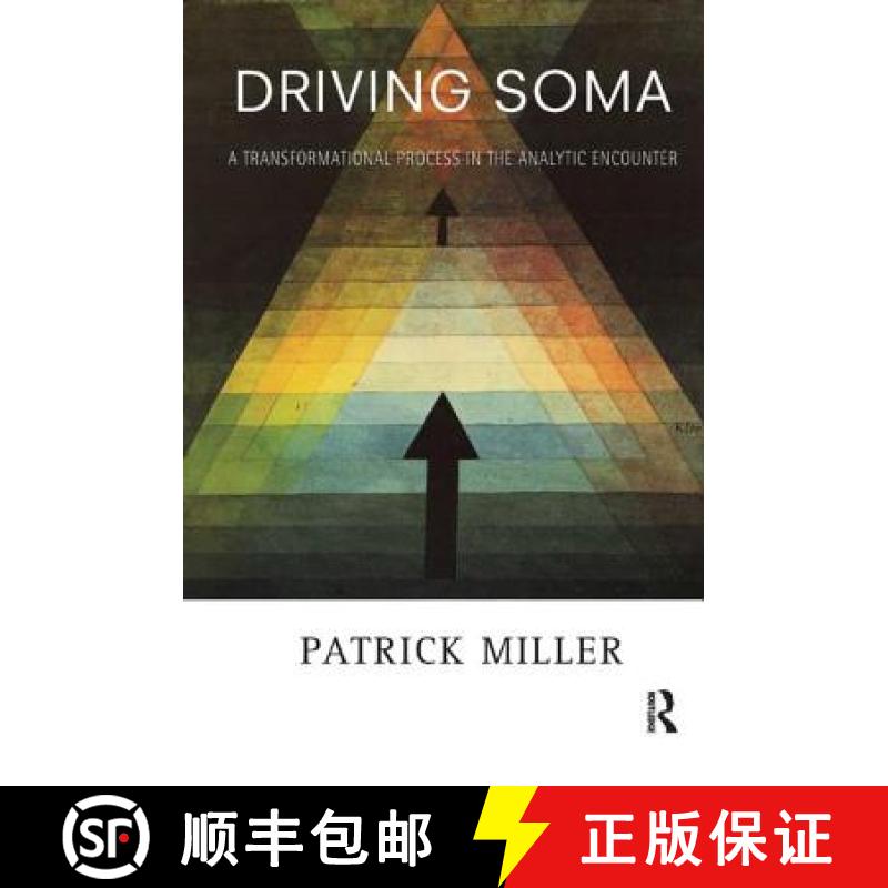【3-4周达】Driving Soma: A Transformational Process in the Analytic Encounter [9781782200017]