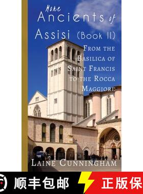 【3-4周达】More Ancients of Assisi (Book II): From the Basilica of Saint Francis to the Rocca Maggiore [9781946732484]