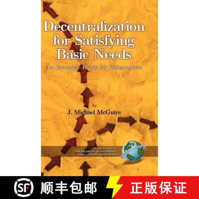 【3-4周达】精装 Decentralization for Satisfying Basic Needs: An Economic Guide for Policymakers (Hc) [9781593114299]