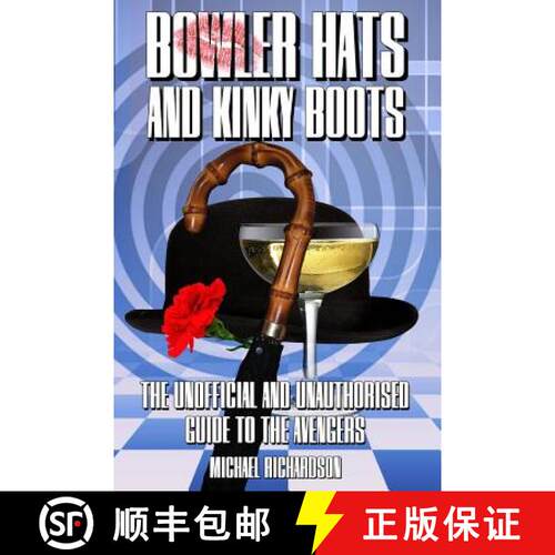 【3-4周达】Bowler Hats and Kinky Boots (the Avengers): The Unofficial and Unauthorised Guide to the A... [9781845838874]