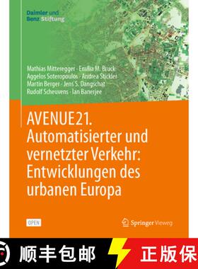 【3-4周达】Avenue21. Automatisierter Und Vernetzter Verkehr: Entwicklungen Des Urbanen Europa [9783662612828]