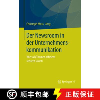 【3-4周达】Der Newsroom in der Unternehmenskommunikation : Wie sich Themen effizient steuern lassen (... [9783658108533]